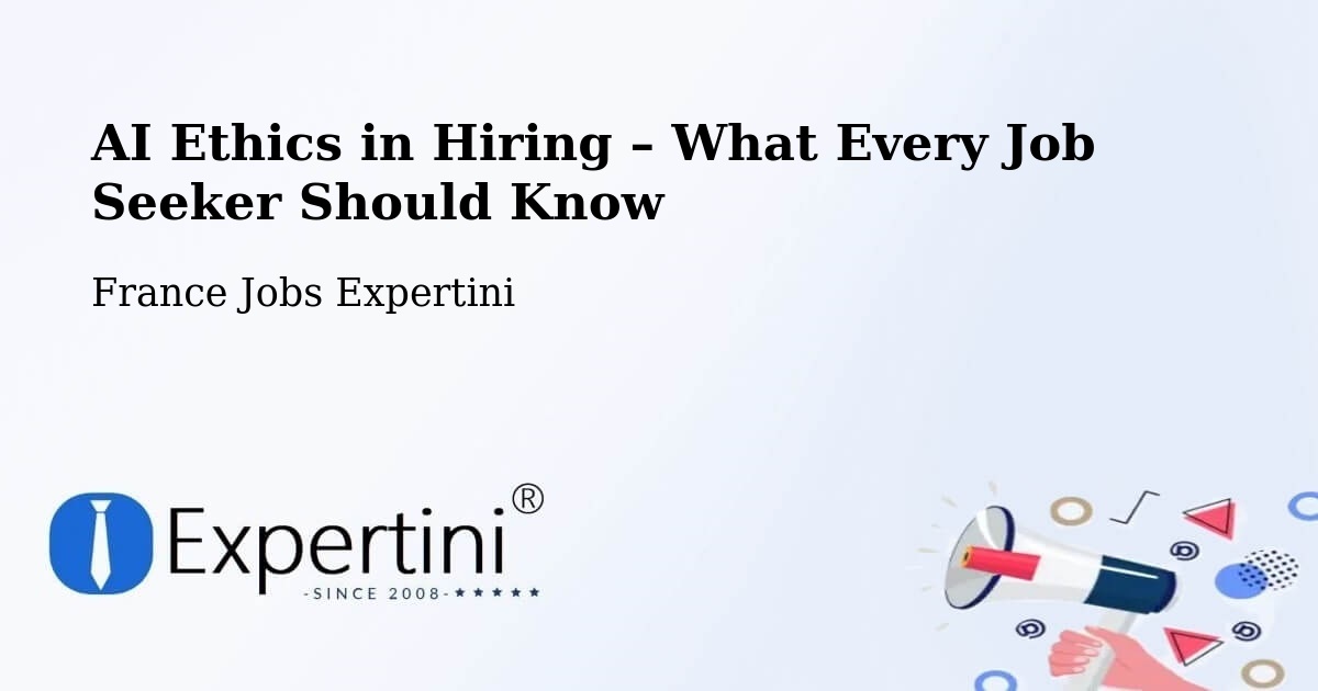 AI Ethics in Recruitment & Hiring – Ingrandes - Ingrandes, France Jobs Expertini