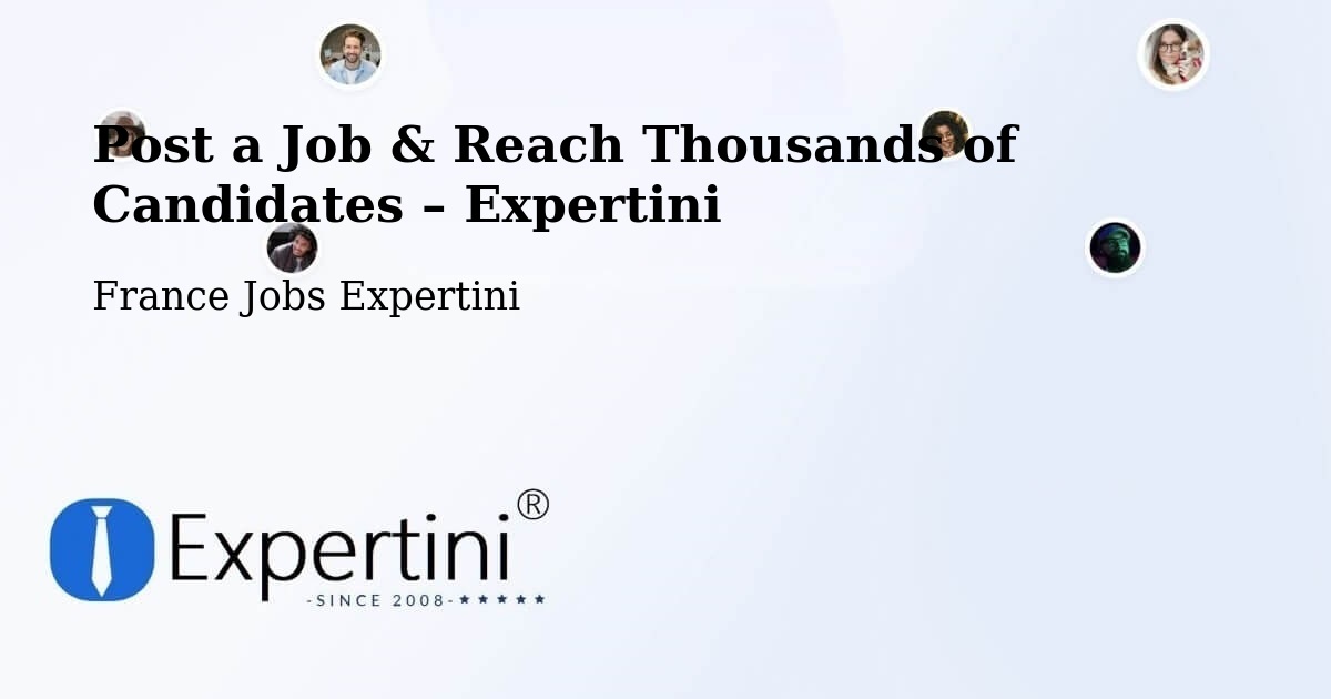 Post a Job in Ingrandes – Hire the Right Talent - Ingrandes, France Jobs Expertini