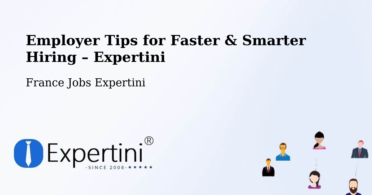 Employer Tips for Hiring & Recruitment – Ingrandes - Ingrandes, France Jobs Expertini