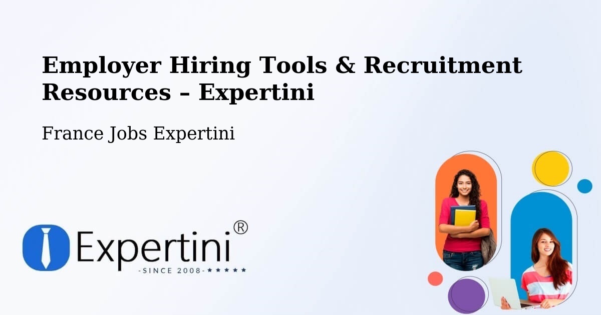 Employer Hiring Tools & Recruitment Resources – Ingrandes - Ingrandes, France Jobs Expertini