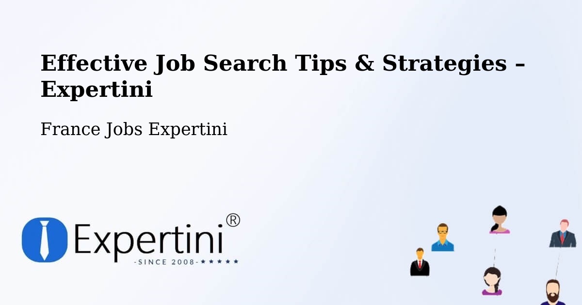 Job Search Tips & Strategies for Job Seekers – Ingrandes - Ingrandes, France Jobs Expertini